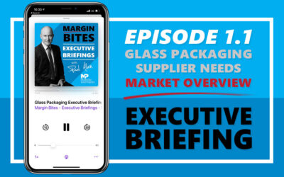 Glass Packaging Market Overview – Executive Briefing – Ep 1.1